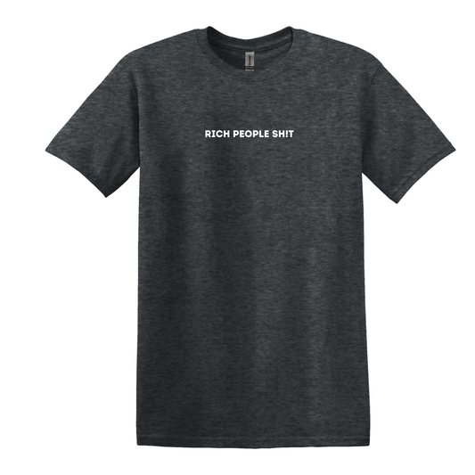 Rich People Sh!t T-Shirt